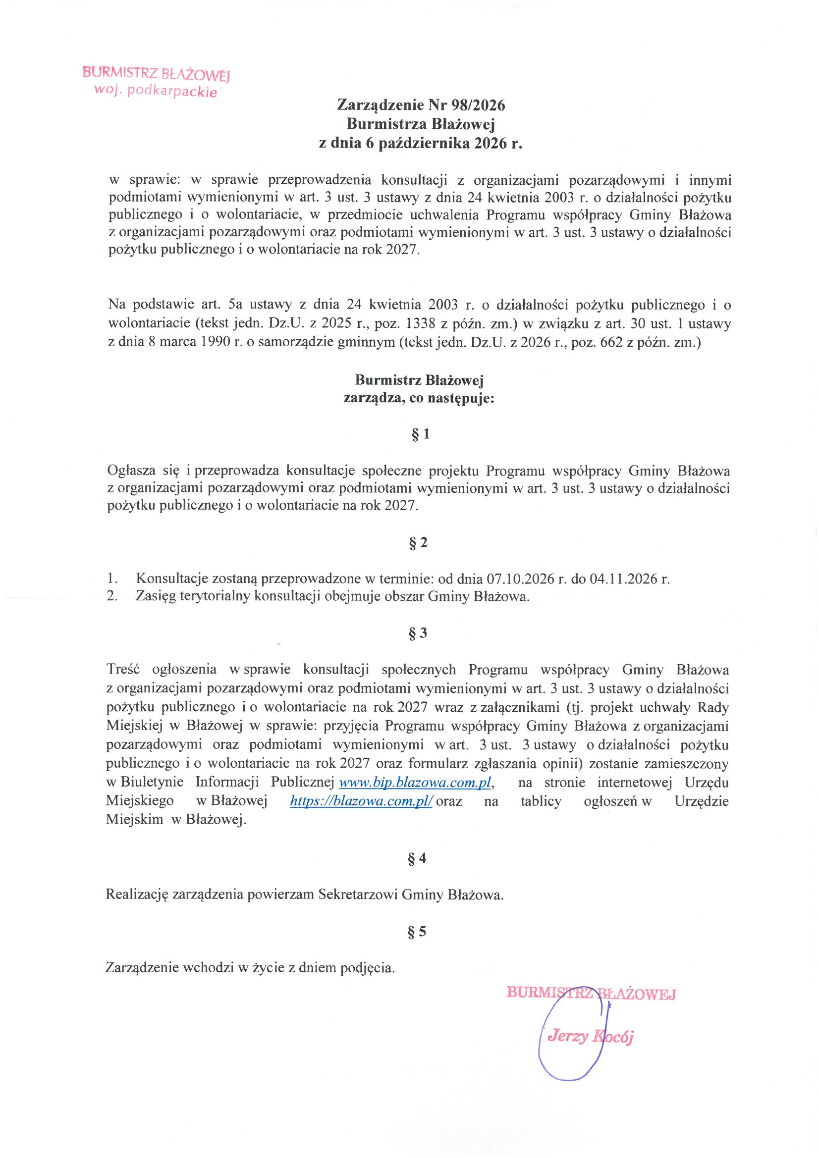 Zarządzenie Nr 98/2026 Burmistrza Błażowej z&nbsp;dnia 6 października 2026 r. w&nbsp;sprawie: w&nbsp;sprawie przeprowadzenia konsultacji z&nbsp;organizacjami pozarządowymi i&nbsp;innymi podmiotami wymienionymi w&nbsp;art. 3 ust. 3 ustawy z&nbsp;dnia 24 kwietnia 2003 r. o&nbsp;działalności pożytku publicznego i&nbsp;o wolontariacie, w&nbsp;przedmiocie uchwalenia Programu wsp&oacute;łpracy Gminy Błażowa z&nbsp;organizacjami pozarządowymi oraz&nbsp;podmiotami wymienionymi w&nbsp;art. 3 ust. 3 ustawy o&nbsp;działalności pożytku publicznego i&nbsp;o wolontariacie na&nbsp;rok 2027. 